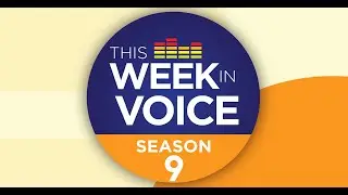 This Week In Voice (S9E11) ft Asurion, LBMC, Very, and Speak AI