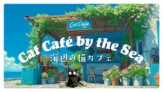 Cat caf&eacute; by the Sea | soothing female vocals | background music
