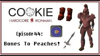 OSRS HCIM EP 44 Bones To Peaches!