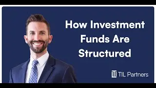 How Investment Funds Are Structured