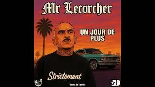 Mr Lecorcher  - Un Jour De Plus (Official Remix) 2025 🌴🔥 #MrLecorcher
