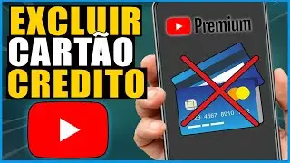 COMO EXCLUIR CART&Atilde;O DE CREDITO DO YOUTUBE (CANCELAR PREMIUM)
