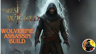 NO REST FOR THE WICKED ( WOLVERINE ASSASSIN BUILD )