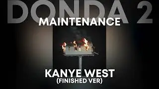 ⭐Kanye - Maintenance (Finished Version) (Donda 2 Era)