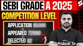 SEBI Grade A Competition Level | SEBI Officer Vacancy | SEBI Grade A Notification 2025 | Prakash sir