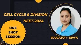 Cell Cycle & Division | One shot session | NEET-2024 | Biology | Ncert