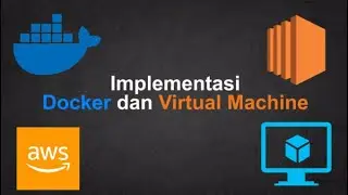 Implementasi Docker dan Virtual Machine | Operating System