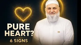6 Signs of a Pure Heart (Do You Have Them? ✨| Ustadh Mohamad Baajour 