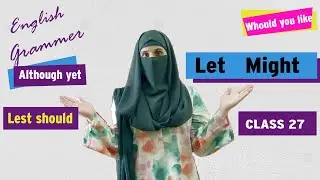 Understanding English Terms: Lest Should Although Yet May Might and Would You Like | Saba Ashraf