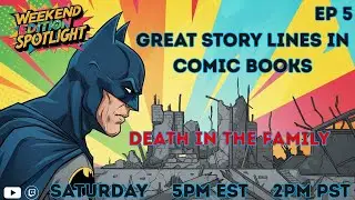 Comic Book Spot Light EP # 5 Great Story Lines In Comic Books