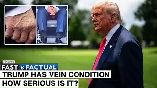 Fast & Factual LIVE: Trump Has Swollen Ankles, Bruises, Diagnosed With Chronic Venous Insufficiency