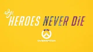 Overwatch Song | Heroes Never Die - Ely!
