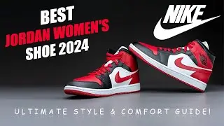 Top Picks for the Best Nike Jordan Women's Shoe: Ultimate Style & Comfort Guide