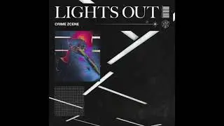 Crime Zcene - Lights Out (Extended Mix)