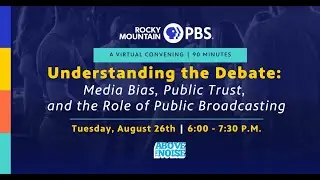 Live Webinar: Understanding the Debate: Media Bias, Public Trust and the Role of Public Broadcasting