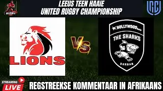 Lions vs Sharks 2026 URC Live Commentary In Afrikaans