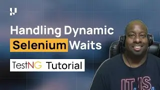 TestNG Framework Tutorial | How To Handle Dynamic Waits In Selenium⏳| Part-VII | TestMu AI