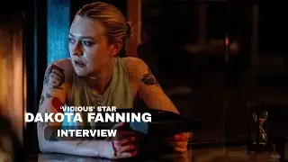 'Vicious' Star Dakota Fanning Talks Her Chilling New Role