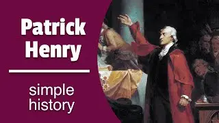Patrick Henry & The American Revolution | History Made Easy