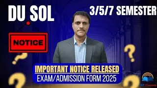 DU SOL 3/5/7 Semester ER & Admission Exam Form - IMPORTANT NOTICE | SOL Exam Form Problem & Solution