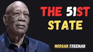 The 51st State | Morgan Freeman on Power, Influence & National Identity