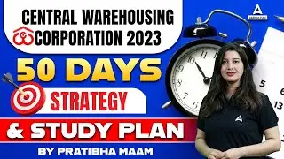 Central Warehousing Corporation 2023 | CWC 50 Days Strategy & Study plan | By Pratibha Mam
