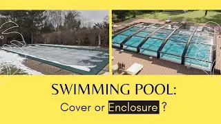 Swimming Pool: Cover or Enclosure?