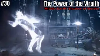 The Power of the Wraith &mdash; Middle-Earth: Shadow of Mordor - Part 30
