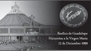Trova - Mañanitas a la Virgen María (12 diciembre 1999)