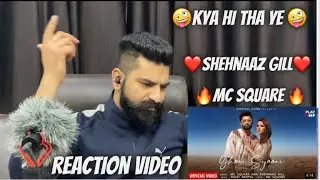Reaction On | GHANI SYAANI - MC SQUARE & Shehnaaz Gill | Rajat Nagpal | Anshul Garg | Latest Songs