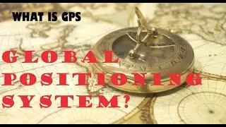 GLOBAL POSITIONING SYSTEM (GPS) - WHAT IS ?