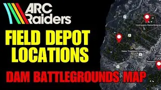Arc Raiders  Field Depot Locations on Map Dam Battlegrounds GUIDE