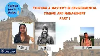 Oxford from the Inside #66: Studying a Master's in Environmental Change and Management Part 1
