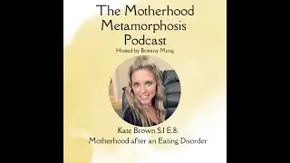 Kate Brown: Motherhood after an Eating Disorder