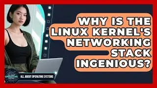 Why Is The Linux Kernel's Networking Stack Ingenious? - All About Operating Systems
