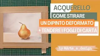 Come stirare un acquerello deformato 🖼️ e come tendere la carta  📃