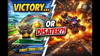 TRACKMANIA CAN I CRASH MY WAY TO VICTORY IN CRAZIEST TROLL CUP OF THE YEAR!?
