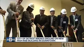 City of Detroit breaks ground on new high rise building in downtown