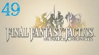 Let's Play Final Fantasy Tactics: The Ivalice Chronicles - Part 49 - Holy Still Works
