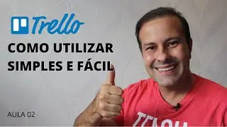 Como Utilizar o Trello para Priorizar Tarefas Simples e Fácil -AULA 02
