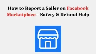 How to Report a Seller on Facebook Marketplace &ndash; Safety & Refund Help