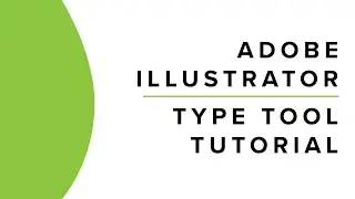 Adobe Illustrator Basics | Type Tool Tutorial