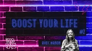 Boost Your Life #2 avec Manon