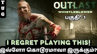 OUTLAST WHISTLEBLOWER - I Shouldn&rsquo;t Have Played This! 😭 | TAMIL Gameplay | PART 1
