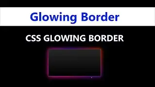 CSS Glowing Border animation 2022