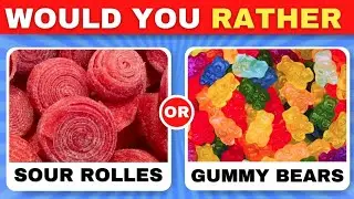 Would You Rather..? Candy vs Real Food Edition 🍬🌽🍭 quizbay