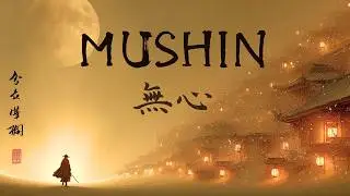 MUSHIN - Japanese Zen Ambient Music for Focus & Tranquility