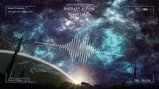 Pherato & Zyon - Never Let Go [HQ Edit]