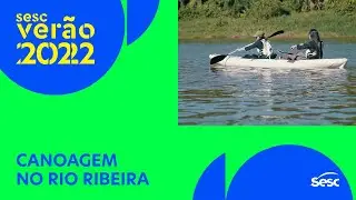 Canoagem no rio Ribeira | #SescVer&atilde;o