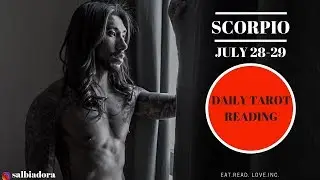 SCORPIO - &ldquo;WHERE IS THE SCORPIO AT?&rdquo; JULY 28-29 DAILY TAROT READING